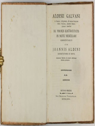 De viribus electricitatis in motu musculari commentarius cum Joannis Aldini dissertatione et notis. Accesserunt epistolae ad animalis electricitatis theoriam pertinentes.