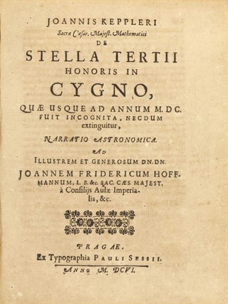 De stella nova in pede serpentarii / De stella tertii honoris in cygno, quae us que ad annum M.DC. fuit incognita / Jesu Christi servatoris nostri vero anno natalitio.