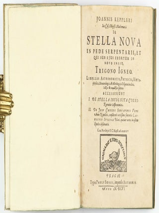 De stella nova in pede serpentarii / De stella tertii honoris in cygno, quae us que ad annum M.DC. fuit incognita / Jesu Christi servatoris nostri vero anno natalitio.