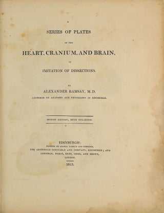 Item #003745 A Series of Plates of the Heart, Cranium, and Brain, in Imitation of Dissections....