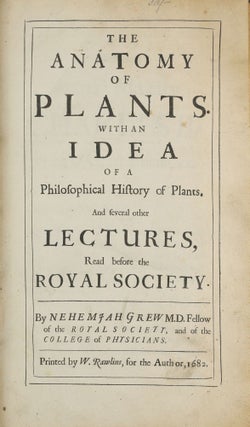Item #003755 The anatomy of plants. With an idea of a philosophical history of plants. And...