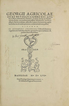 De re metallica libri XII. - De animantibus subterraneis liber. Georgius AGRICOLA.