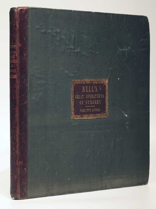 Illustrations of the Great Operations of Surgery, Trepan, Hernia, Amputation, Aneurism, and Lithotomy.