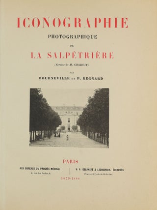 Item #003767 Iconographie photographique de la Salpétrière. Service de M. Charcot. Desire...