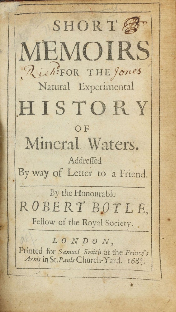 Item #003774 Short memoirs for the natural experimental history of mineral waters. Addressed by way of letter to a friend. Robert BOYLE.