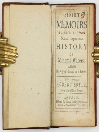 Short memoirs for the natural experimental history of mineral waters. Addressed by way of letter to a friend.
