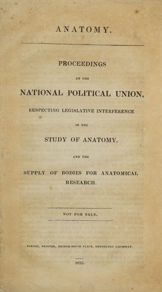 Item #003780 Anatomy. Proceedings at the National Political Union, respecting legislative interference in the study of anatomy, and the supply of bodies for anatomical research. Author unknown.
