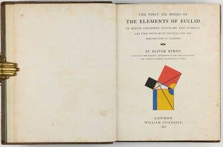 The First Six Books of the Elements of Euclid, in which Coloured Diagrams and Symbols are used instead of Letters for the Greater Ease of Learners.