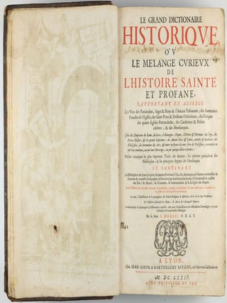 Le grand dictionnaire historique, ou le mélange curieux de l'histoire sainte et profane.