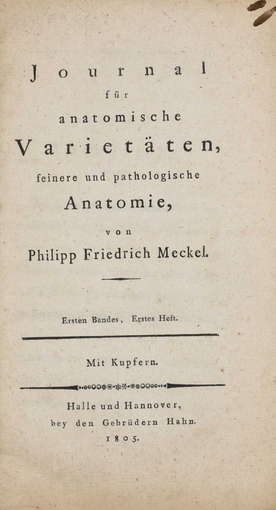 Item #003819 Journal für anatomische Varietäten, feinere und pathologische Anatomie. Erster Band, erstes Heft (all published). Philipp Friedrich MECKEL, Johann Friedrich the younger MECKEL.