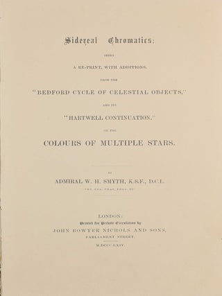 Sidereal Chromatics; Being A Re-Print, with Additions, from the 'Bedford Cycle of Celestial Objects' and its 'Hartwell Continuation' on the Colours of Multiple Stars.