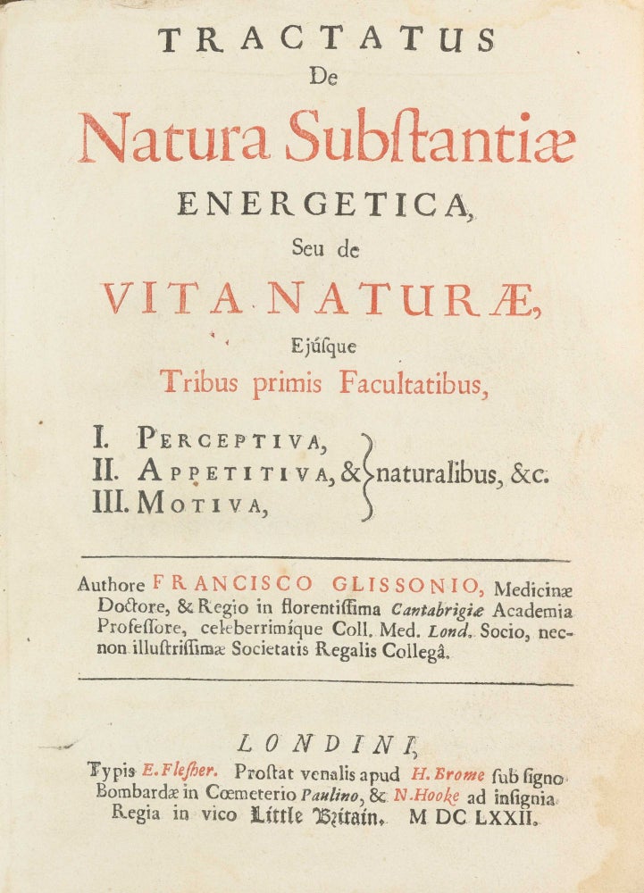 Item #003855 Tractatus de natura substantiae energetica, seu vita naturae, ejusque tribus primis facultatibus, I. perceptiva, II. appetitiva, III. motiva, & naturalibus, &c. Francis GLISSON.