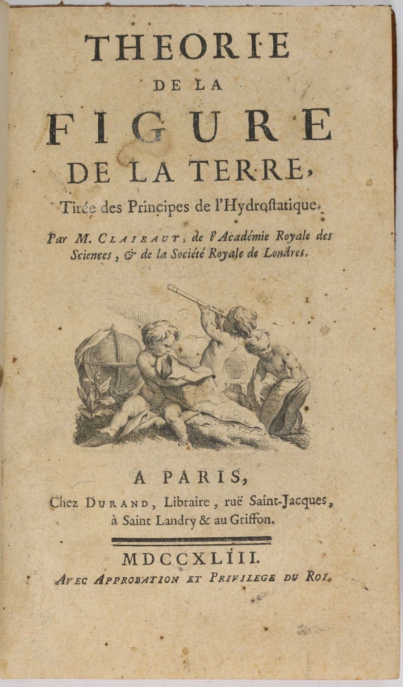 Item #003861 Théorie de la figure de la Terre, Tirée des Principes de l'Hydrostatique. Alexis Claude CLAIRAUT.