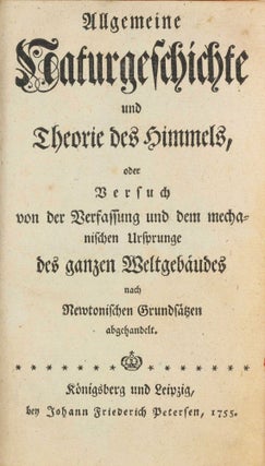 Item #003868 Allgemeine Naturgeschichte und Theorie des Himmels, oder Versuch von der Verfassung...