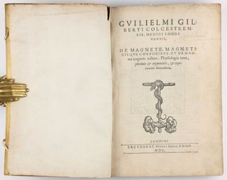 De magnete, magneticisque corporibus, et de magno magnete tellure; Physiologia nova, plurimis & argumentis, & experimentis demonstrata.