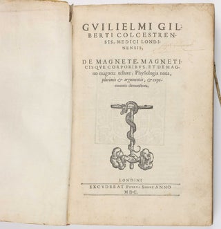 De magnete, magneticisque corporibus, et de magno magnete tellure; Physiologia nova, plurimis & argumentis, & experimentis demonstrata.
