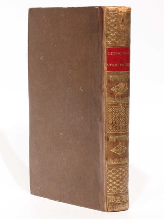 Des Pierres Tombées du Ciel, ou Lithologie Atmospherique, Présentant La Marche et l'Etat actuel de la Science, sur le Phénomène des Pierres de foudre, Pluies de pierres, Pierres tombées du ciel, etc.; plusieurs Observations inédites, communiquées par MM. Pictet, Sage, Darcet et Vauquelin; avec un Essai de Théorie sur la formation de ces Pierres.