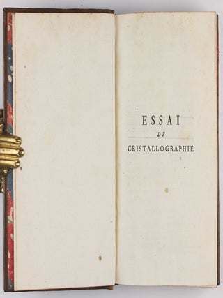 Essai de Cristallographie, ou Description des Figures Géométriques, Propres à différens Corps du Regne Minéral, connus vulgairement sous le nom de Cristaux.