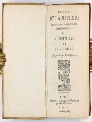 Discours de la méthode pour bien conduire sa raison, & chercher la verité dans les sciences. Plus la dioptrique. Et les météores. Qui sont des essais de cete Methode. Jouxte la copie imprimée à Leyde.