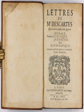 Lettres de Mr Descartes où sont traitées plusieurs belles questions touchant la morale, physique, médecine et les mathématiques. Nouvelle édition revue et augmentée.