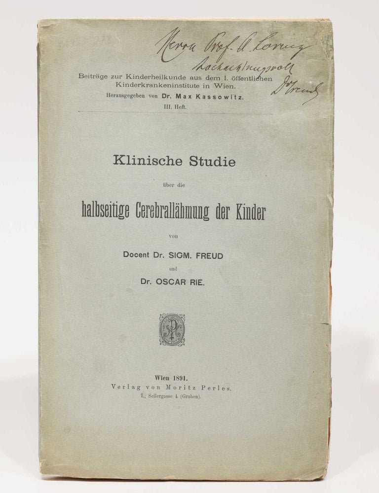 Item #003965 Klinische Studie &uuml;ber die halbseitige Cerebrall&auml;hmung der Kinder. Beitr&auml;ge zur Kinderheilkunde aus dem 1. &ouml;ffentlichen Kinderkranken-Institute in Wien. Herausgegeben von Dr. Max Kassowitz. III. Heft. Sigmund FREUD, Oscar RIE.