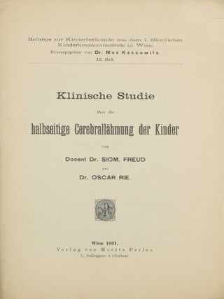 Klinische Studie &uuml;ber die halbseitige Cerebrall&auml;hmung der Kinder. Beitr&auml;ge zur Kinderheilkunde aus dem 1. &ouml;ffentlichen Kinderkranken-Institute in Wien. Herausgegeben von Dr. Max Kassowitz. III. Heft.