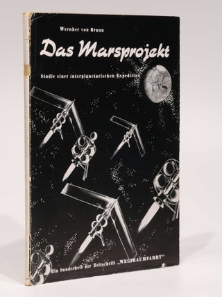 Das Marsprojekt. Studie einer interplanetarischen Expedition. (Ein Sonderheft der Zeitschrift "Weltraumfahrt").