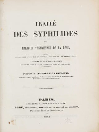 Traité des syphilides ou maladies vénériennes de la peau, precedee de considerations sur la syphilis, son origine, sa nature etc.