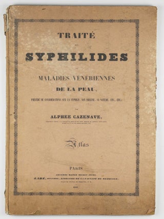 Traité des syphilides ou maladies vénériennes de la peau, precedee de considerations sur la syphilis, son origine, sa nature etc.