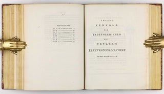 Beschryving eener ongemeen groote electrizeer-machine, geplaatst in Teyler's Museum te Haarlem - Description d'une très grande machine électrique, placée dans le Muséum de Teyler à Haarlem, et des expériments faits par le moyen de cette machine / Eerste vervolg der proefneemingen, gedaan met Teyler's electrizeer-machine - Première continuation des expériences faites par le moyen de la machine électrique Teylerienne / Tweede vervolg der proefneemingen gedaan met Teyler's elektrizeer-machine - Seconde continuation des expériences, faites par le moyen de la machine électrique Teylerienne.