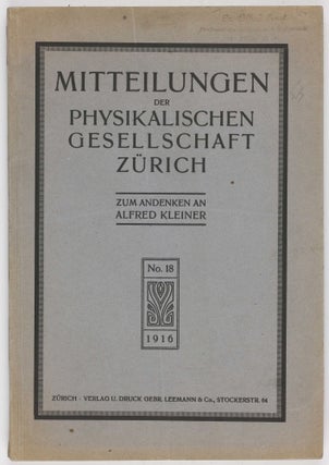 Zur Quantentheorie der Strahlung. In: Mitteilungen der Physikalischen Gesellschaft Zürich - Zum Andenken an Alfred Kleiner, no. 18, 1916, pp. 47-62.