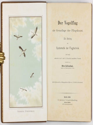 Der Vogelflug als Grundlage der Fliegekunst. Ein Beitrag zur Systematik der Flugtechnik. Auf Grund zahlreicher von O. und G. Lilienthal ausgeführter Versuche.