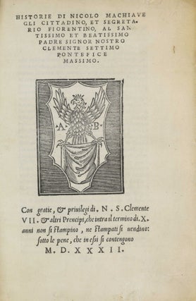 Historie di Nicolo Machiavegli cittadino, et segretario Fiorentino, al santissimo et beatissimo padre signor nostro Clemente Settimo Pontefice Massimo...