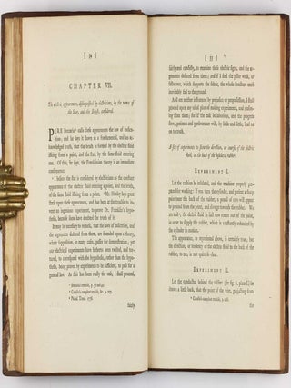 Experiments and observations made with a view to point out the errors of the present received theory of electricity: and which tend in their progress to establish a new system, on principles more conformable to the simple operations of nature.